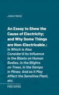 eBook: An Essay to Shew the Cause of Electricity; and Why Some Things are Non-Electricable.