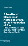 eBook: A Treatise of Cleanness in Meats and Drinks, of the Preparation of Food