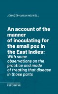 eBook: An account of the manner of inoculating for the small pox in the East Indies
