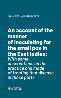 eBook: An account of the manner of inoculating for the small pox in the East Indies