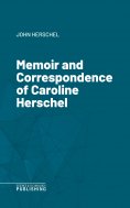eBook: Memoir and Correspondence of Caroline Herschel