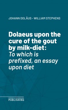 ebook: Dolaeus upon the cure of the gout by milk-diet