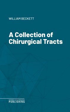 eBook: A Collection of Chirurgical Tracts