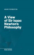 eBook: A View of Sir Isaac Newton's Philosophy