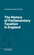 eBook: The History of Parliamentary Taxation in England