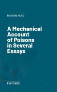 eBook: A Mechanical Account of Poisons in Several Essays