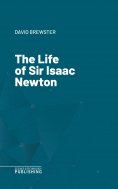 eBook: The Life of Sir Isaac Newton