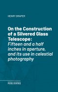 eBook: On the Construction of a Silvered Glass Telescope