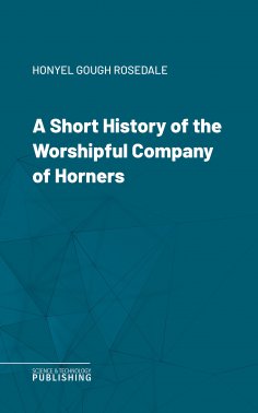 eBook: A Short History of the Worshipful Company of Horners