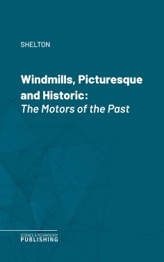 eBook: Windmills, Picturesque and Historic