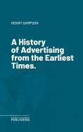 eBook: A History of Advertising from the Earliest Times.