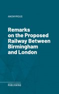 eBook: Remarks on the Proposed Railway Between Birmingham and London