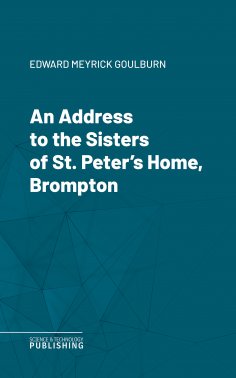 eBook: An Address to the Sisters of St. Peter's Home, Brompton