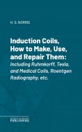 eBook: Induction Coils, How to Make, Use, and Repair Them