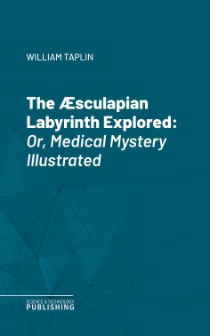 eBook: The Æsculapian Labyrinth Explored