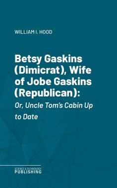 eBook: Betsy Gaskins (Dimicrat), Wife of Jobe Gaskins (Republican)