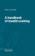 eBook: A handbook of invalid cooking