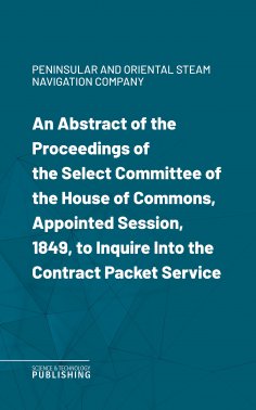ebook: An Abstract of the Proceedings of the Select Committee of the House of Commons, Appointed Session, 1