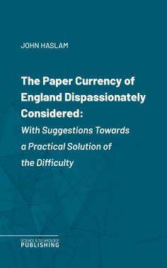 eBook: The Paper Currency of England Dispassionately Considered
