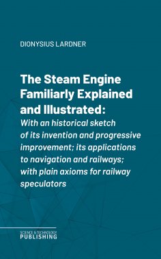 eBook: The Steam Engine Familiarly Explained and Illustrated