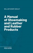 eBook: A Manual of Shoemaking and Leather and Rubber Products