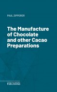 eBook: The Manufacture of Chocolate and other Cacao Preparations