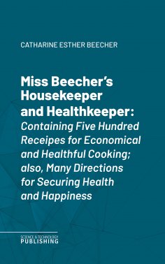 eBook: Miss Beecher's Housekeeper and Healthkeeper