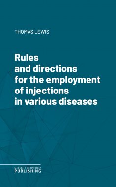 ebook: Rules and directions for the employment of injections in various diseases
