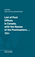 eBook: List of Post Offices in Canada, with the Names of the Postmasters ...