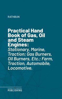 eBook: Practical Hand Book of Gas, Oil and Steam Engines