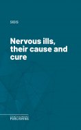 eBook: Nervous ills, their cause and cure