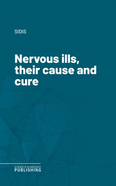 eBook: Nervous ills, their cause and cure