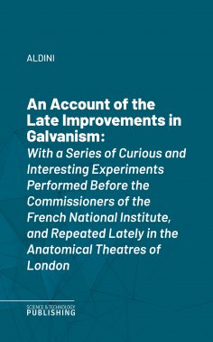 eBook: An Account of the Late Improvements in Galvanism