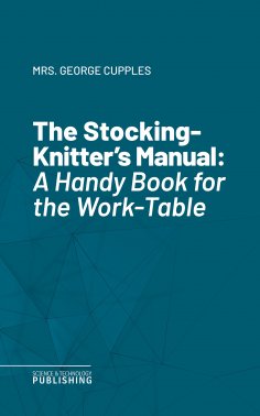 eBook: The Stocking-Knitter's Manual