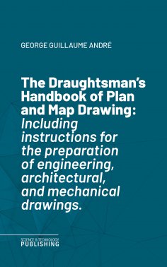 eBook: The Draughtsman's Handbook of Plan and Map Drawing