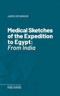 eBook: Medical Sketches of the Expedition to Egypt