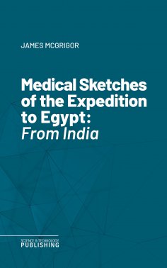 eBook: Medical Sketches of the Expedition to Egypt