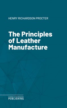 eBook: The Principles of Leather Manufacture