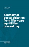 eBook: A history of postal agitation from fifty years ago till the present day