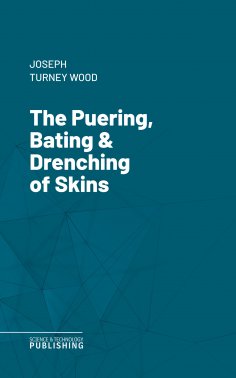 eBook: The Puering, Bating & Drenching of Skins