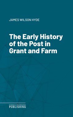 eBook: The Early History of the Post in Grant and Farm