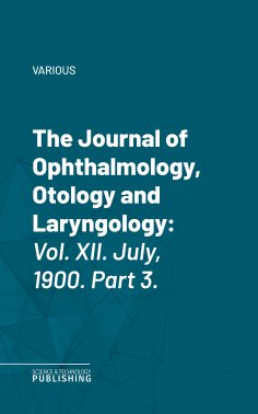 eBook: The Journal of Ophthalmology, Otology and Laryngology