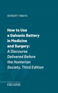 eBook: How to Use a Galvanic Battery in Medicine and Surgery