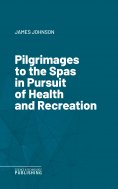 eBook: Pilgrimages to the Spas in Pursuit of Health and Recreation