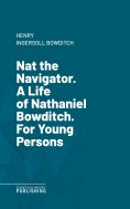 eBook: Nat the Navigator. A Life of Nathaniel Bowditch. For Young Persons