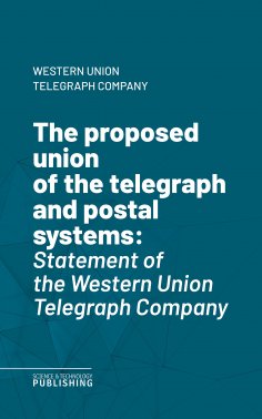 eBook: The proposed union of the telegraph and postal systems