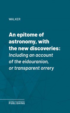 eBook: An epitome of astronomy, with the new discoveries