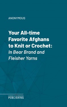 ebook: Your All-time Favorite Afghans to Knit or Crochet
