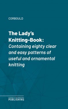 eBook: The Lady's Knitting-Book