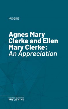 eBook: Agnes Mary Clerke and Ellen Mary Clerke